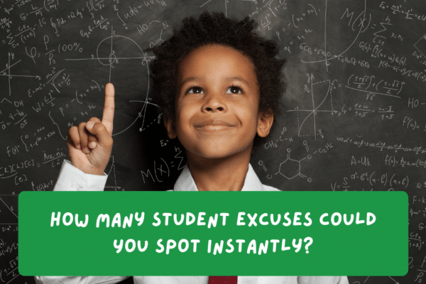 How Many Student Excuses Could You Spot Instantly?