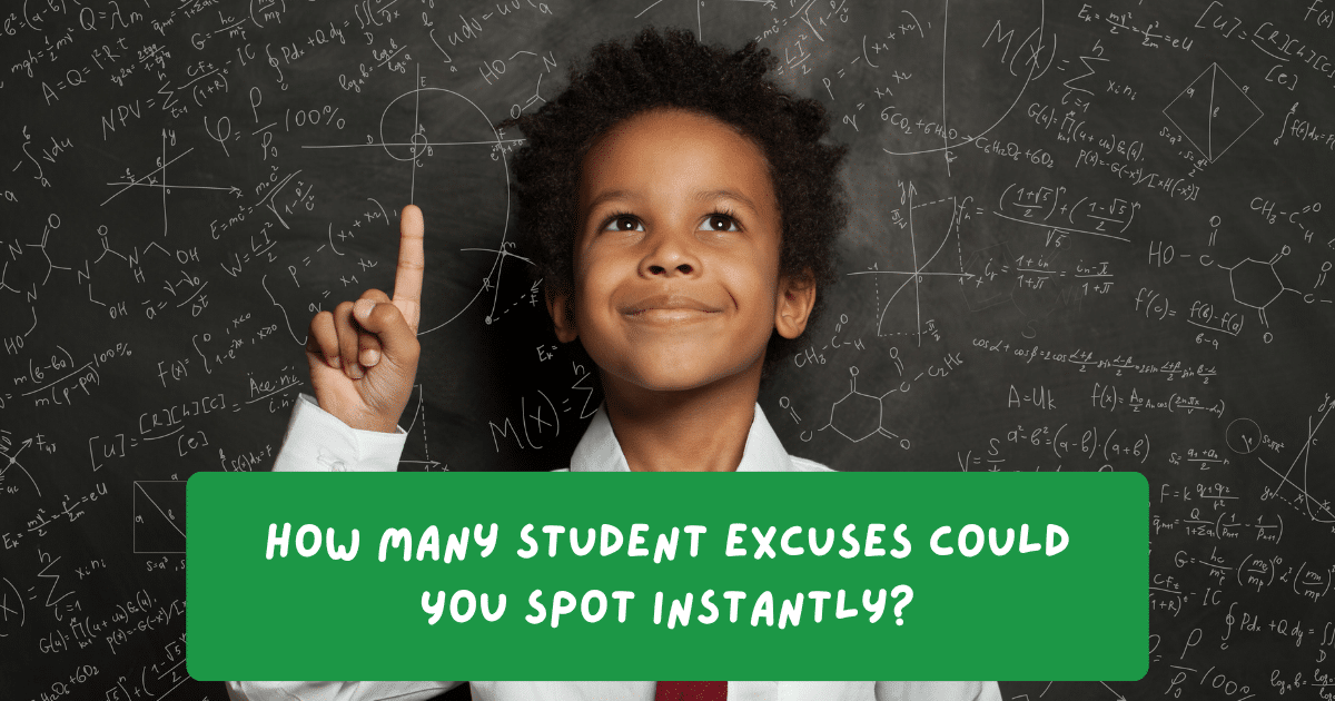 How Many Student Excuses Could You Spot Instantly?