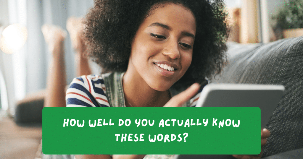 How Well Do You Actually Know These Words